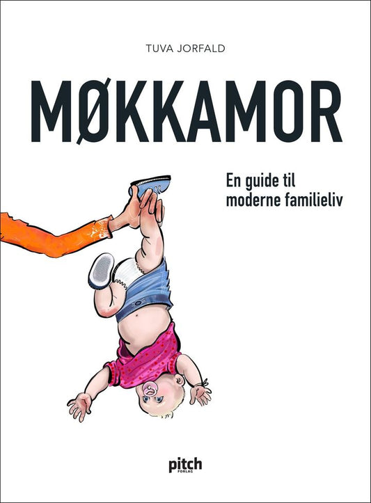 Møkkamor : en guide til moderne familieliv